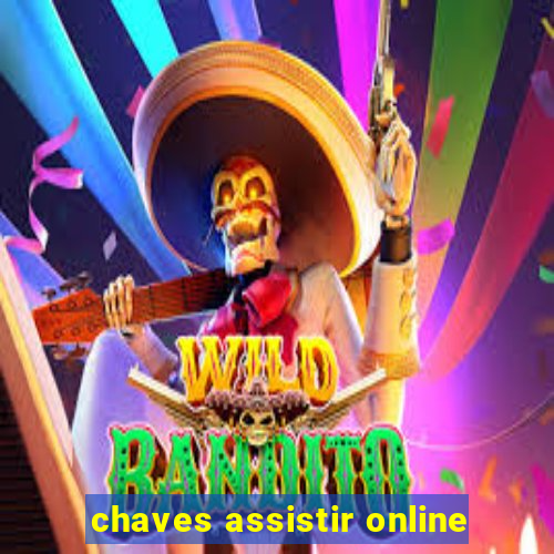 chaves assistir online